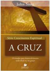 A Cruz – Série Crescimento Espiritual – Vol. 15