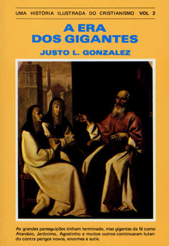 Era Dos Gigantes – Uma História Ilustrada Do Cristianismo Vol.2