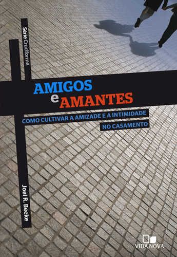 Série Cruciforme – Amigos E Amantes