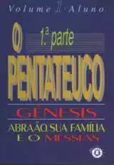 O Pentateuco – Gênesis – 1ª Parte – Aluno