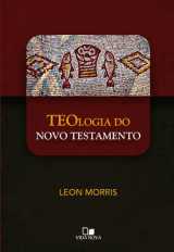 Teologia Do Novo Testamento – (Morris)