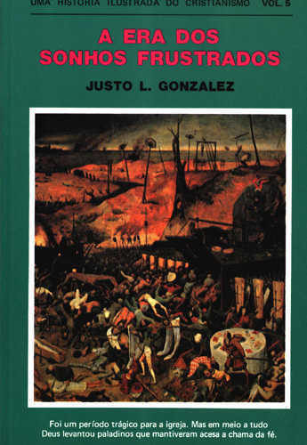 Era Dos Sonhos Frustrados – Uma História Ilustrada Do Cristianismo Vol.5