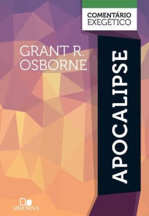 Apocalipse comentario exegético - Grant r. osborne