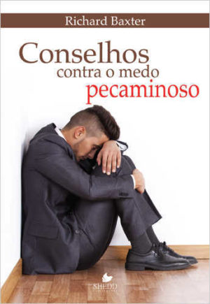 Conselhos contra o medo pecaminoso