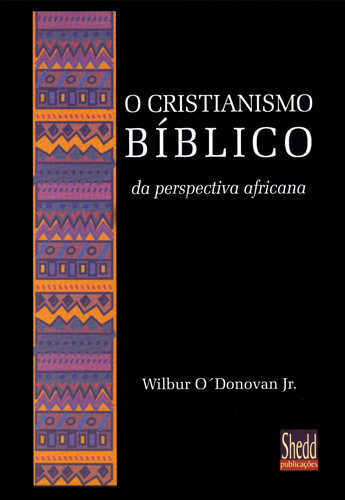 O Cristianismo Bíblico Da Perspectiva Africana