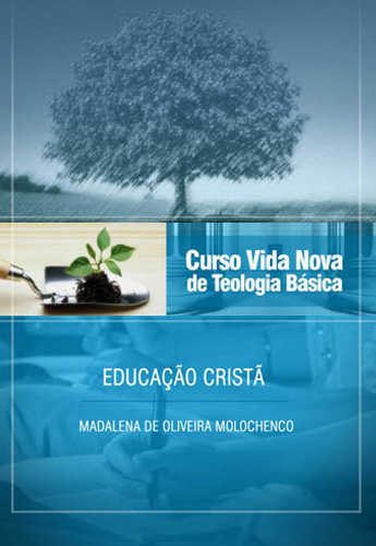 Curso Vida Nova De Teologia Básica – Vol. 8 – Educação Cristã