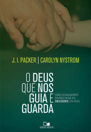 O Deus que nos guia e guarda - Vida Nova