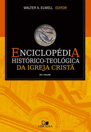 Enciclopédia Histórico-Teológica Da Igreja Cristã – Em 1 Volume