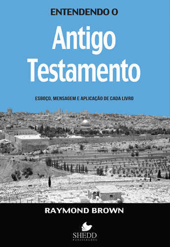 Entendendo O Antigo Testamento