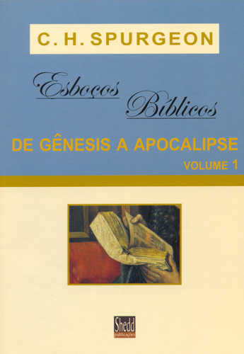 Esboços Bíblicos – Gênesis A Apocalipse – Vol. 1