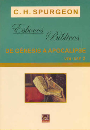 Esboços Bíblicos - Gênesis a Apocalipse - Vol. 2