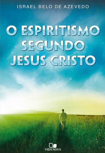 O Espiritismo Segundo Jesus Cristo