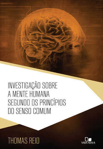 Investigação Sobre A Mente Humana Segundo Os Princípios Do Senso Comum