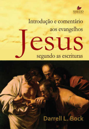 Introdução e comentário aos evangelhos: Jesus segundo as escrituras - Vida Nova