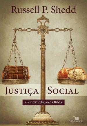 Justiça social e a interpretação da Bíblia - 2ª Ed.