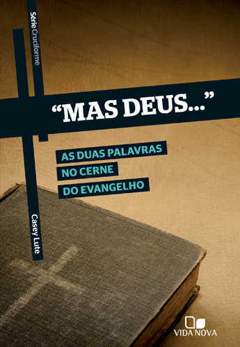 Série Cruciforme – “Mas Deus”