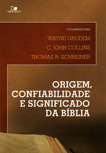 Origem, Confiabilidade E Significado Da Bíblia