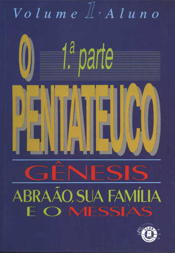 O Pentateuco – Gênesis – 1ª Parte – Aluno