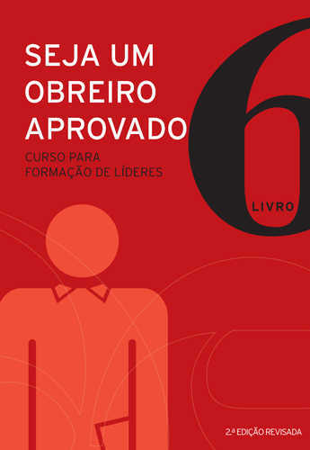 Seja Um Obreiro Aprovado – Vol. 6