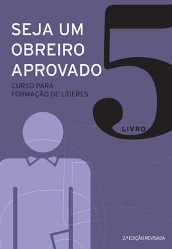 Seja Um Obreiro Aprovado – Vol. 5