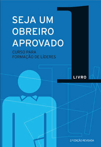 Seja Um Obreiro Aprovado – Vol. 1