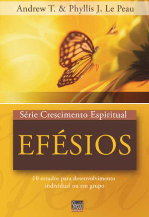 Série Crescimento Espiritual - Vol. 1 - EFÉSIOS: 11 estudos para desenvolvimento individual ou em grupo