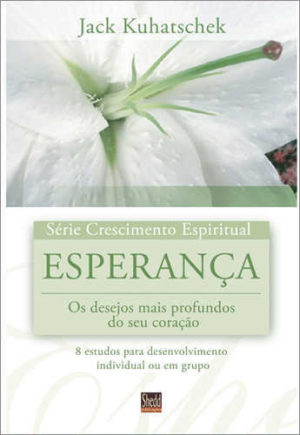 Série Crescimento Espiritual - Vol. 11 - ESPERANÇA: 8 estudos para desenvolvimento individual ou em grupo