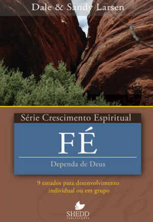 Série Crescimento Espiritual - Vol 22: FÉ: 9 estudos para o desenvolvimento individual ou em grupo