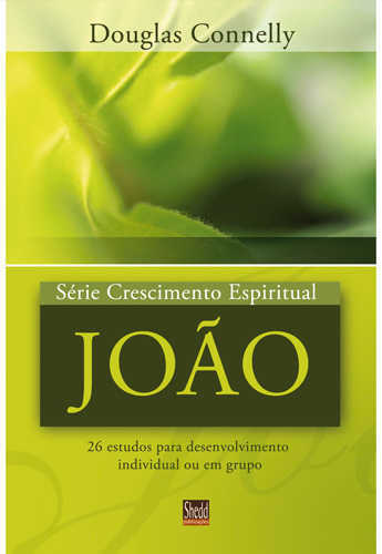 João – Série Crescimento Espiritual – Vol. 6