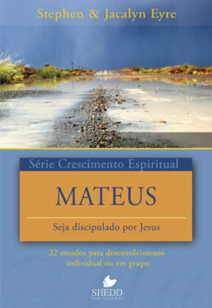 Série Crescimento Espiritual - Vol. 18: MATEUS: 22 estudos para desenvolvimento individual ou em grupo
