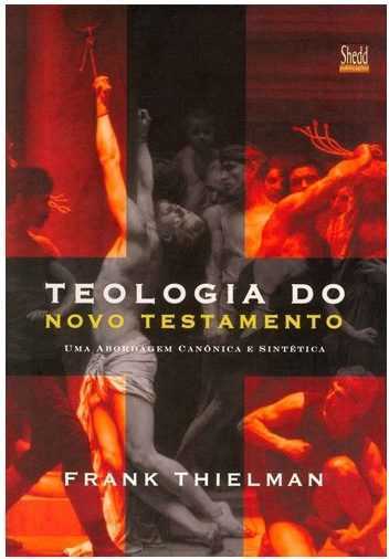 Teologia Do Novo Testamento – Frank Thielman