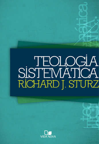 Teologia Sistemática – Richard J. Sturz