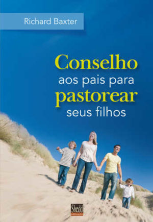 Conselho aos pais para pastorear seus filhos