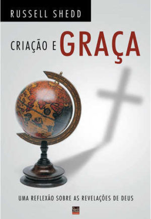 Criação e Graça: uma reflexão sobre as revelações de Deu