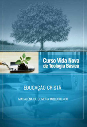 Curso Vida Nova de Teologia Básica - Vol. 8 - Educação Cristã