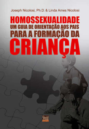 Homossexualidade: Um guia de orientação aos pais para a formação da criança