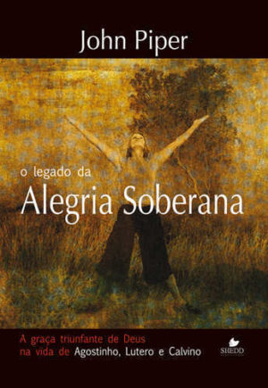 Legado da alegria soberana, O