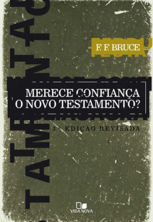 Merece Confiança o Novo Testamento?