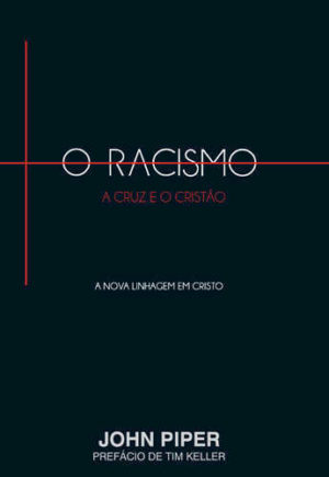 O racismo, a cruz e o cristão
