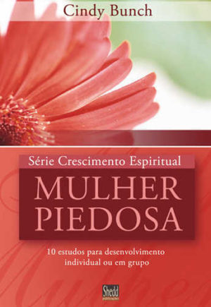 Série crescimento espiritual - Mulher piedosa