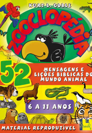 Zooclopédia: Mensagens e lições bíblicas do mundo animal