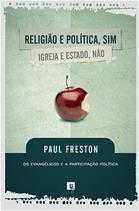 Religiao E Politica, Sim; Igreja E Estado,Não