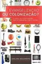 Evangelização Ou Colonização?