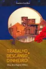 Trabalho, Descanso E Dinheiro