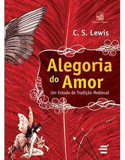 Alegoria Do Amor – Um Estudo Da Tradição Medieval