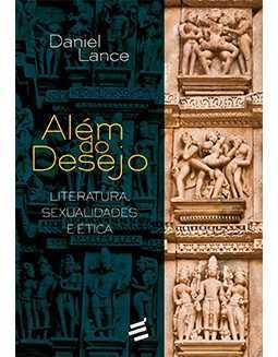 Além Do Desejo – Literatura, Sexualidades E Ética