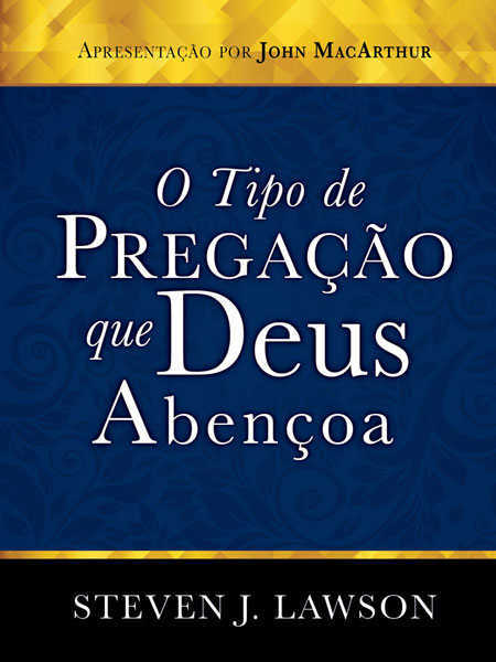O Tipo De Pregação Que Deus Abençoa