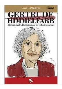 Gertrude Himmelfarb – Modernidade, Iluminismos E As Virtudes Sociais