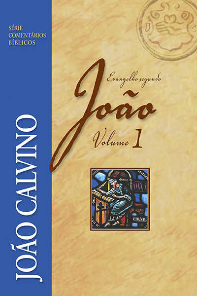 Serie Comentários Bíblicos – Evangelho Segundo João Vol. 1