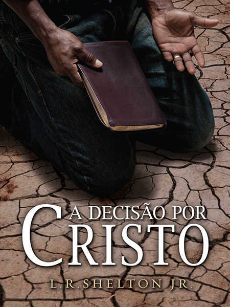 A Decisão Por Cristo